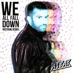 A-Trak - We All Fall Down (INSTRUM Remix)