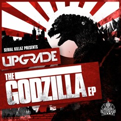 UPGRADE - THE GODZILLA EP - OUT ON DECEMBER 4TH 2015