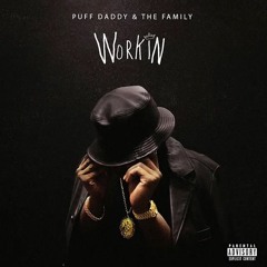 Workin - Puff Daddy & The Family -RastaTahj- Remix