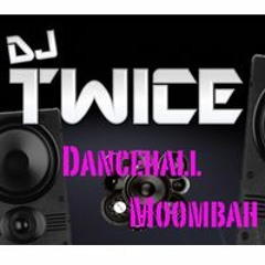 Dj Twice - -Dancehall Moombah #1