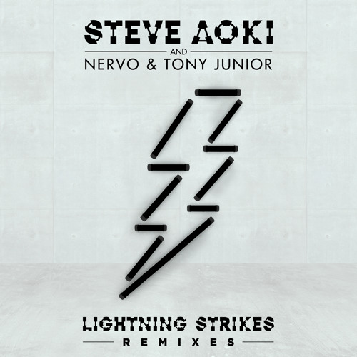Steve Aoki, NERVO & Tony Junior - Lightning Strikes (Bad Royale Remix)