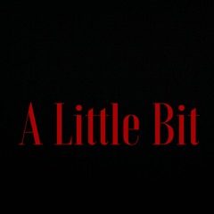 A Little Bit