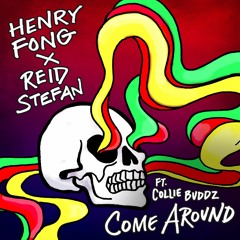 Henry Fong x Reid Stefan - Come Around Ft. Collie Buddz [FREE DOWNLOAD!]