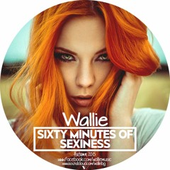 Wallie - Sixty Minutes of Sexiness - Autumn 2015