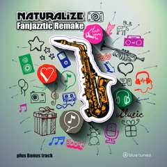 Naturalize - Fanjazztic (Remake 2015) (Preview) OUT NOW!