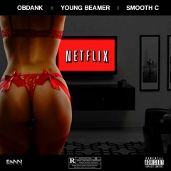 NETFLIX & CHILL ft. Young Chris(Smooth C) Young Beamer