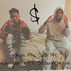 Where My Cash At Ft. 5StarMurdah