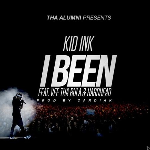 Kid Ink - I Been ft. Vee Tha Rula & Hardhead (DigitalDripped.com)