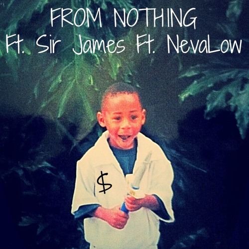 Sir James - From Nothing Ft. NevaLow