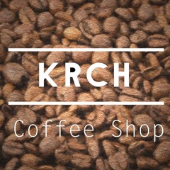 KRCH - Coffee Shop [Lunatic Prism Exclusive]