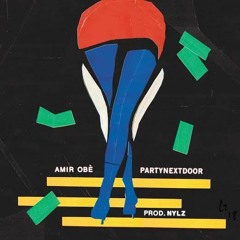 Amir Obe Feat. PARTYNEXTDOOR - Truth For You (Prod. NYLZ)