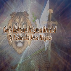 God's Righteous Judgment Revealed