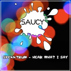 Spekktrum - Hear What I Say