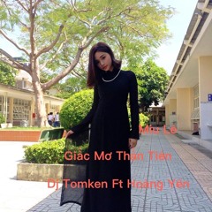 Miu Lê_Giấc Mơ Thần Tiên_Dj Tomken Ft Hoàng Yến