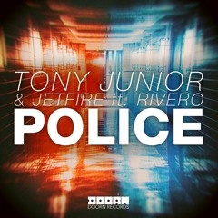 Tony Junior & JETFIRE ft. Rivero - Police (DOORN Records)