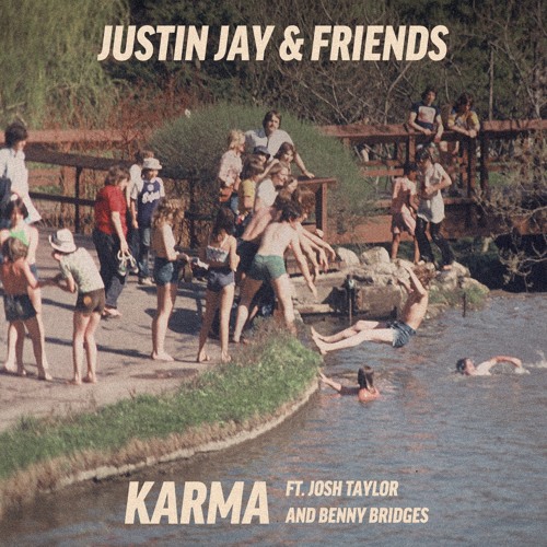 Justin Jay & Friends - Karma feat. Josh Taylor & Benny Bridges