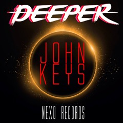 John Keys - Deeper (Original Mix) [Snippet] @johnkeysofficial