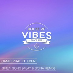 Camelphat Ft. Eden - Siren Song (Vijay & Sofia Remix)[Out Now]