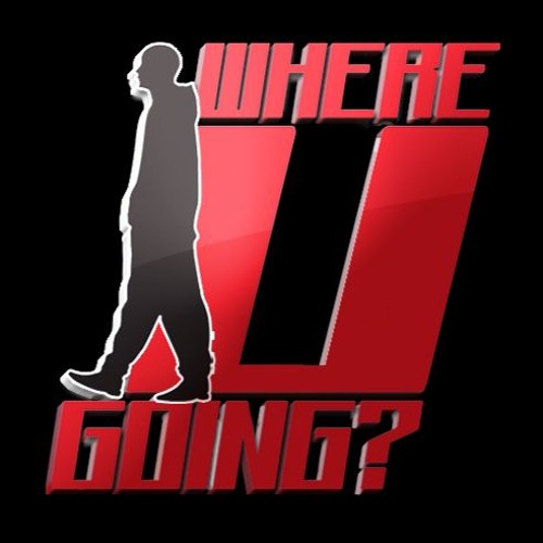 Where U Going?