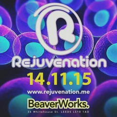 Rejuvenation - Danny Dee - Beaverworks Leeds 14 - 11 - 15