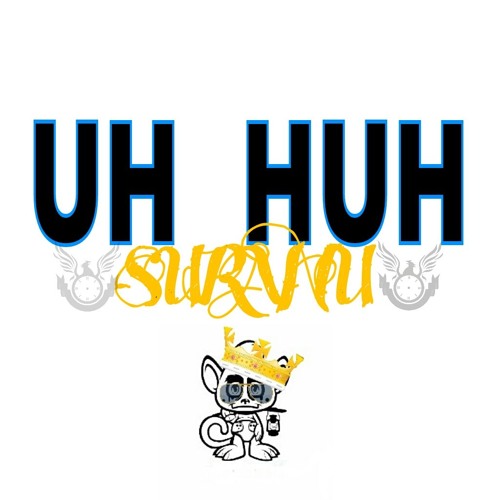 Suranu - Uh Huh