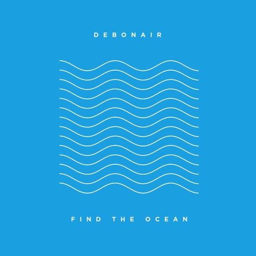 Debonair - Find The Ocean [FREE DL]