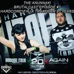 The Anunnaki - BrutalCast Episode #7 Hardcore Italia Traxtorm 20 y