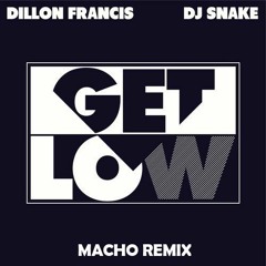 Dillon Francis, DJ Snake - Get Low (Macho Remix) [FREE DOWNLOAD]