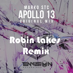 Marko Stc - Apollo 13(Robin Lakes Remix)