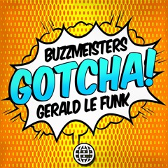 Buzzmeisters & Gerald Le Funk - Gotcha [Electrostep Network EXCLUSIVE]