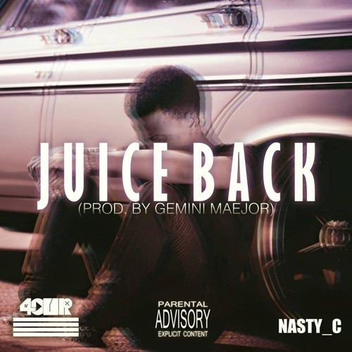 Stream Nasty C - Juice Back - Dirty by SS PR/Artists Management | Listen  online for free on SoundCloud