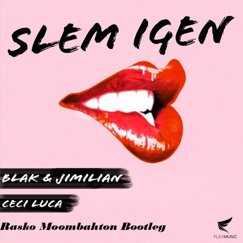 Blak & Jimilian - Slem Igen (Rasko Moombahton Bootleg)