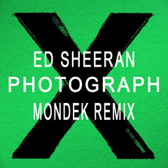 ED Sheeran - Photograph (MONDEK Remix) FREE DOWNLOAD