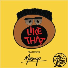 Like That  Ft. Masego (Prod. Alex Mack)