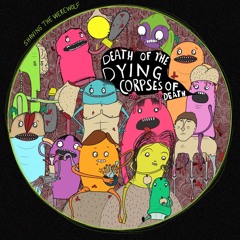 Death of the Dying Corpses of Death