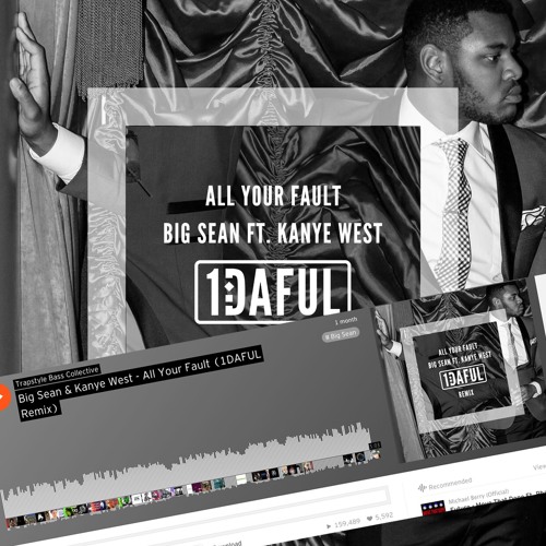 Big Sean ft. Kanye West - All Your Fault (1DAFUL Remix)