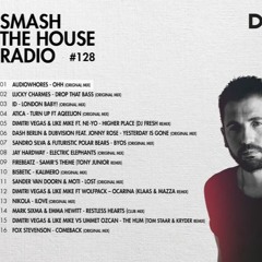 Dimitri Vegas & Like Mike - Smash The House Radio #128