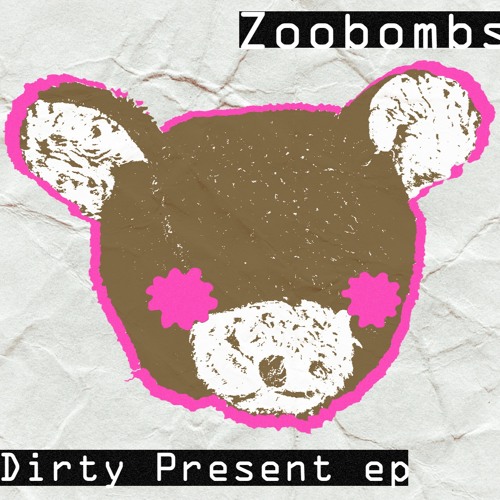 Dirty Present ep by thezoobombs