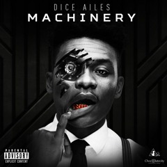 Dice Ailes - Machinery (Prod. Ritzy Beats)