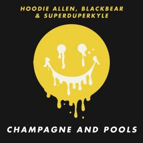 Hoodie Allen - Champagne and Pools (feat. Blackbear and KYLE)