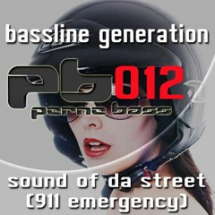 Bassline-Generation - Sound Of Da Street (911 Emergency) (Original Mix)