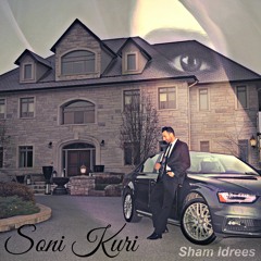 Sham Idrees - Soni Kuri (Prod By Adium)
