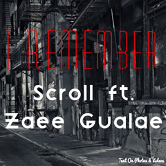 Scroll ft. Zaee Gualae - I Remember
