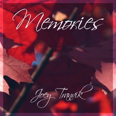 Joey Tranvik — Memories