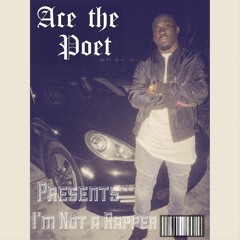 I'm Not A Rapper x AceThaPoet (Prod. by Dj Mike Knoll)