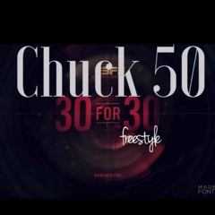 CHUCK 50 -  30 for 30 Freestyle