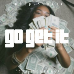 Go Get It produced by @Pyrexxzbunkin