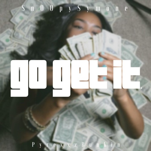 Go Get It produced by @Pyrexxzbunkin