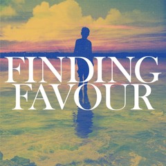 Finding Favour/ Cast My Cares
