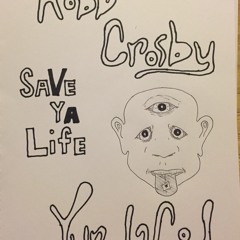 Robb Crosby - Save Ya Life Ft YuriDaGod Prod by ignorvnce